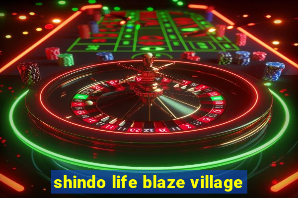 shindo life blaze village