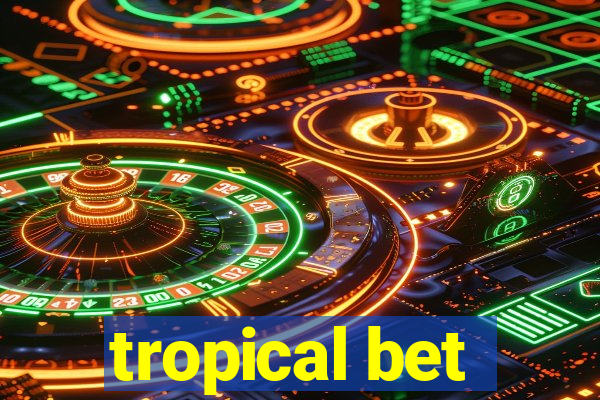 tropical bet