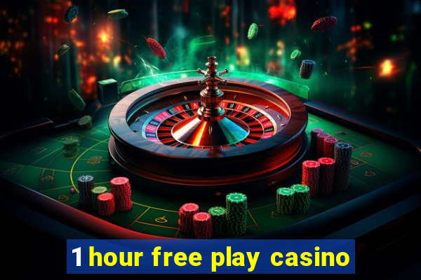 1 hour free play casino