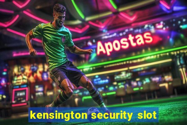 kensington security slot