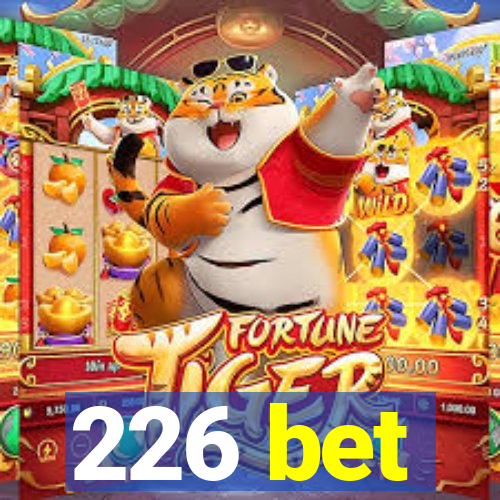 226 bet