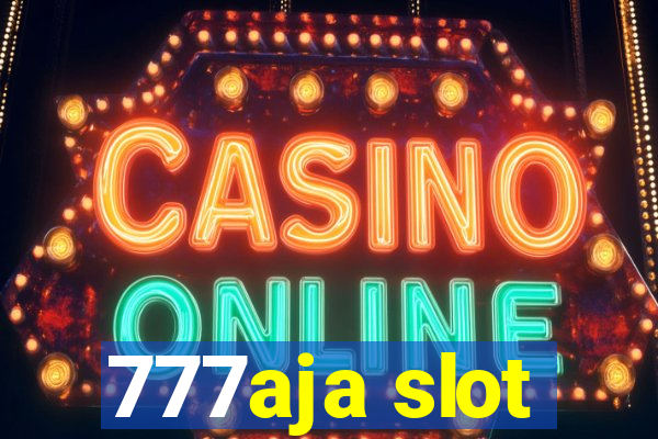 777aja slot