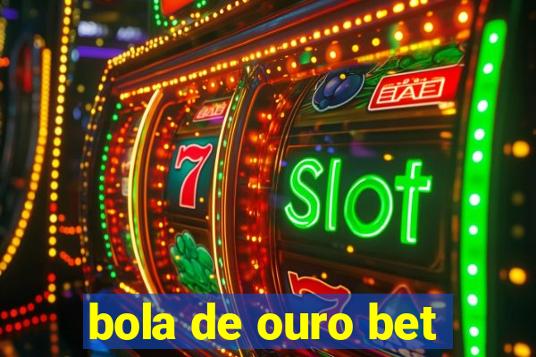 bola de ouro bet