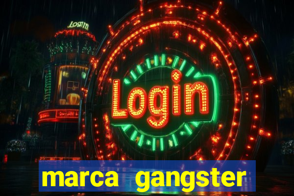 marca gangster significado marca gangster é boa