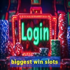 biggest win slots