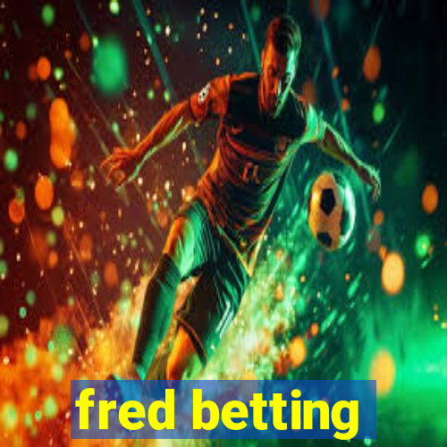 fred betting