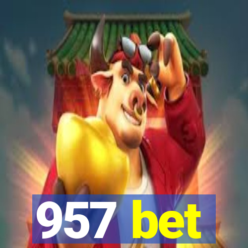 957 bet