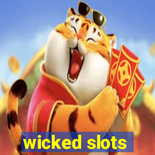 wicked slots