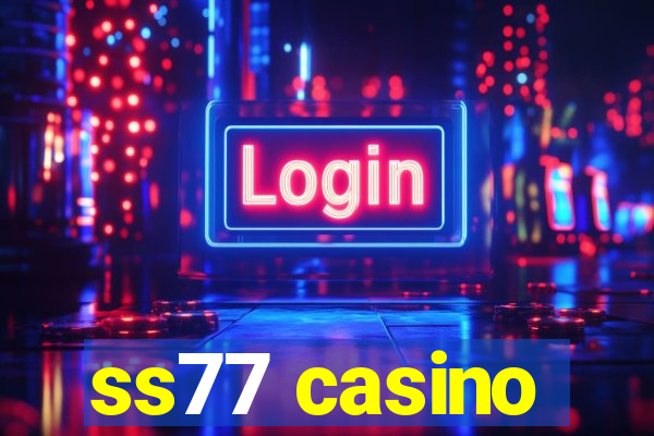 ss77 casino