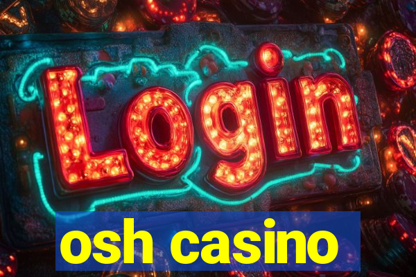 osh casino