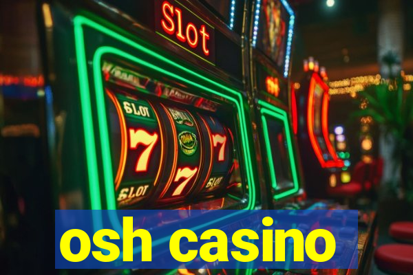 osh casino