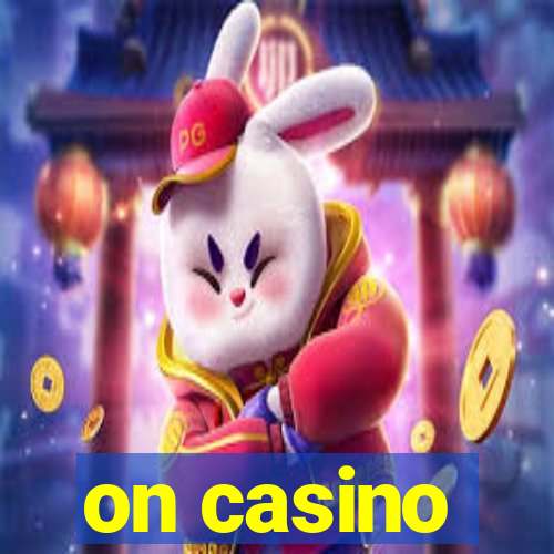 on casino