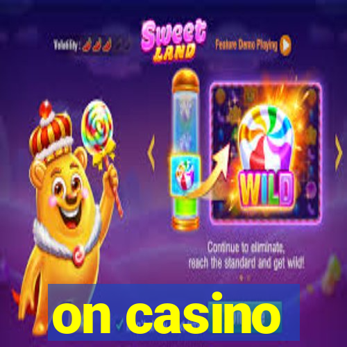 on casino