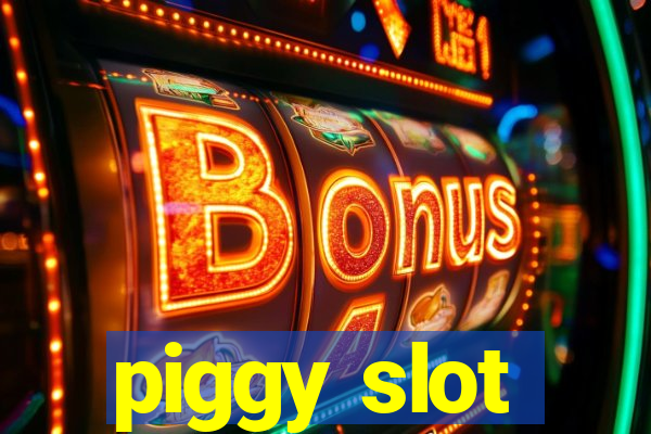 piggy slot