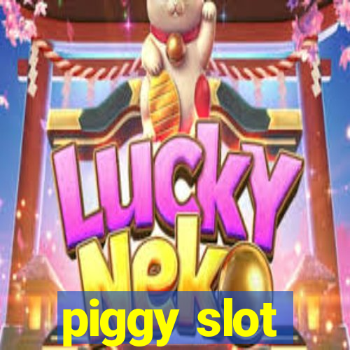 piggy slot