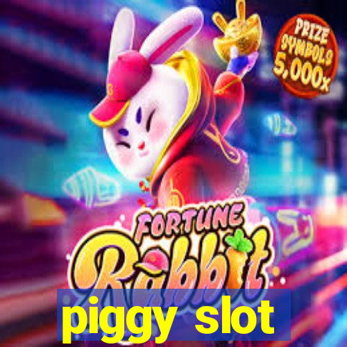 piggy slot