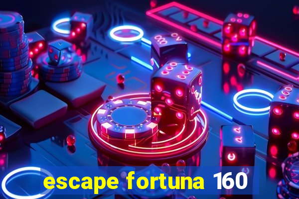 escape fortuna 160