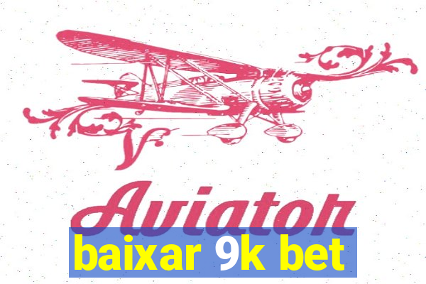 baixar 9k bet