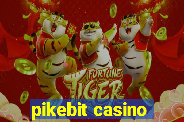 pikebit casino