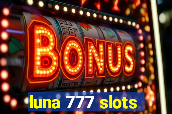 luna 777 slots