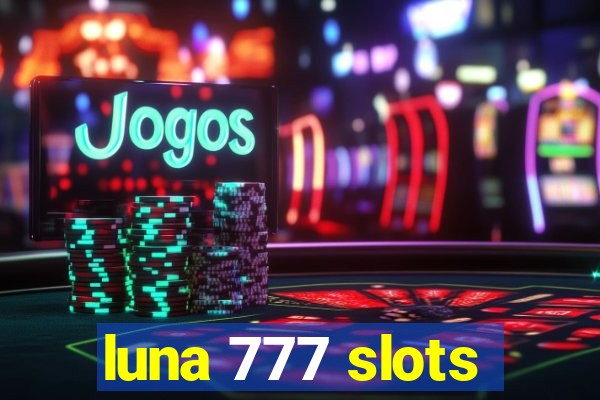 luna 777 slots