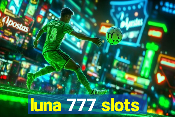 luna 777 slots