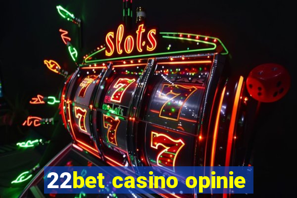 22bet casino opinie