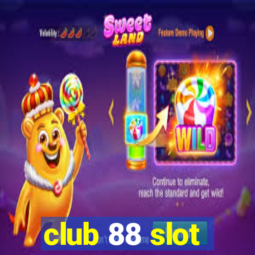 club 88 slot