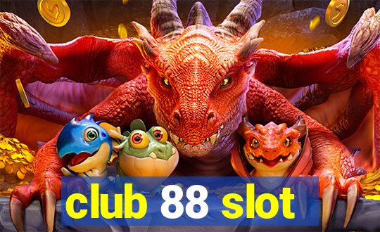 club 88 slot