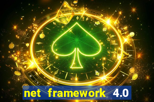 net framework 4.0 v 30319 windows 7