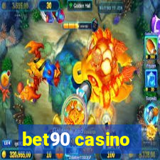 bet90 casino