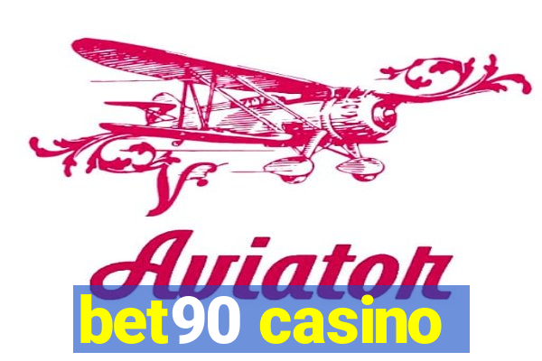 bet90 casino