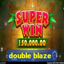 double blaze