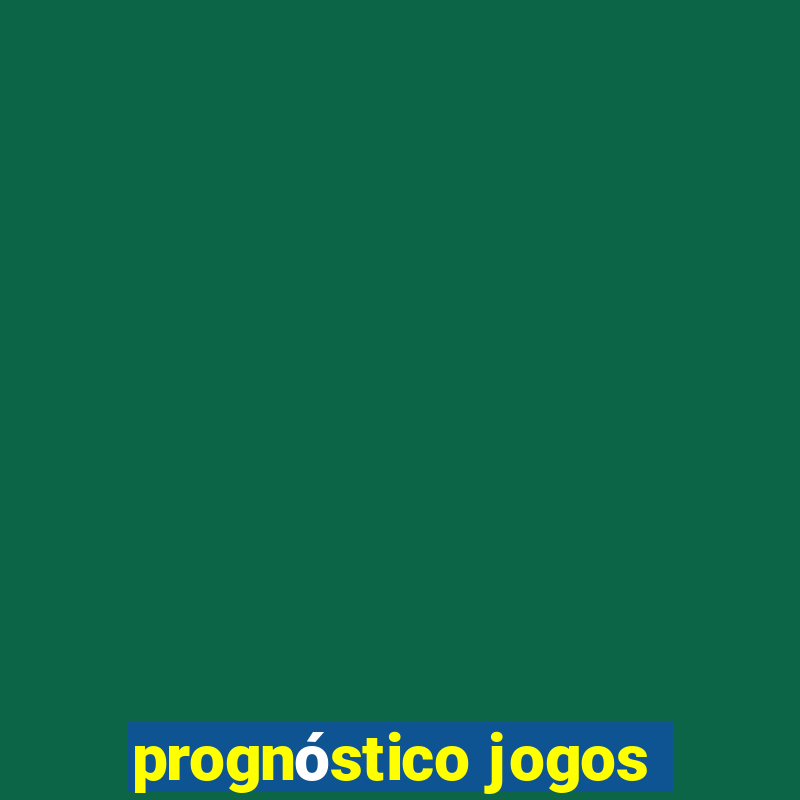 prognóstico jogos