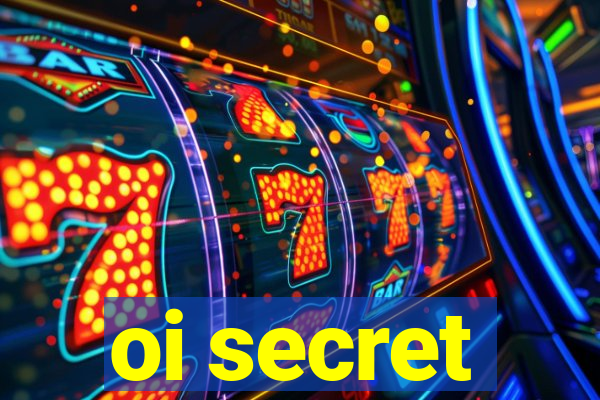 oi secret