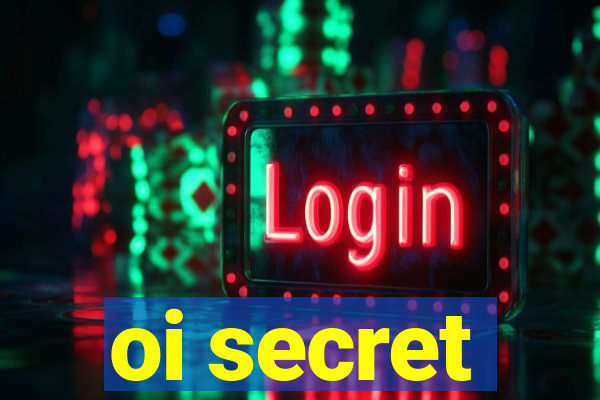 oi secret