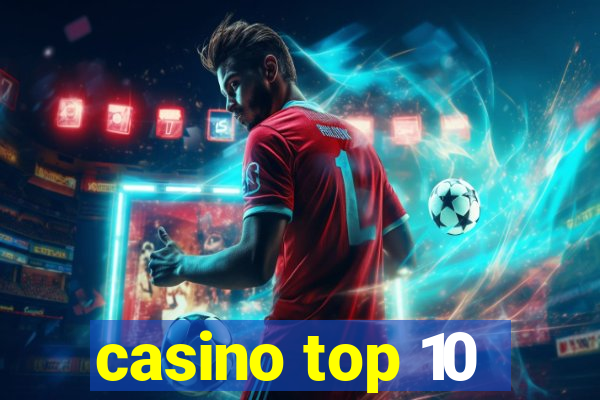 casino top 10