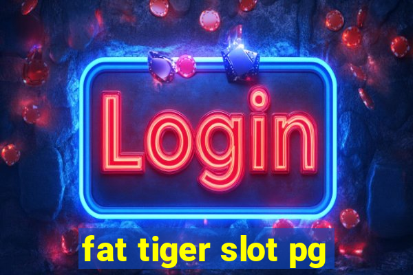 fat tiger slot pg