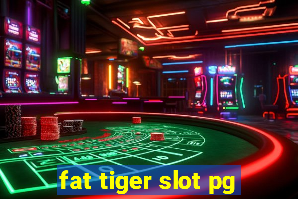 fat tiger slot pg