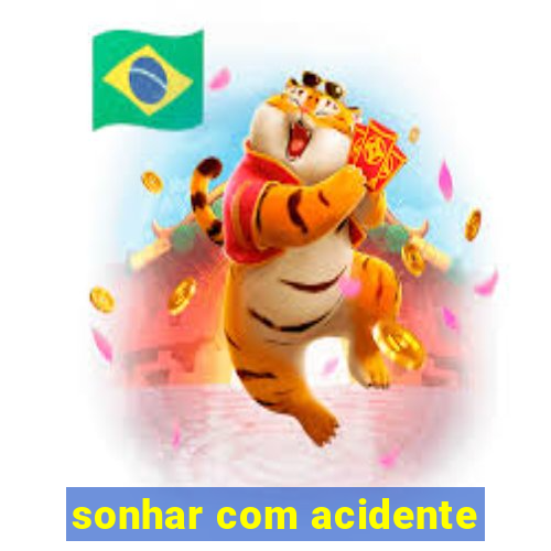 sonhar com acidente