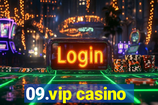 09.vip casino