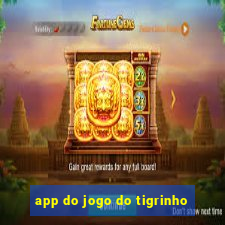 app do jogo do tigrinho