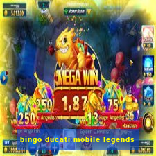 bingo ducati mobile legends