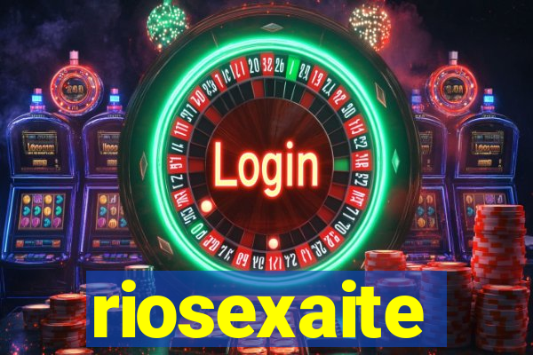 riosexaite