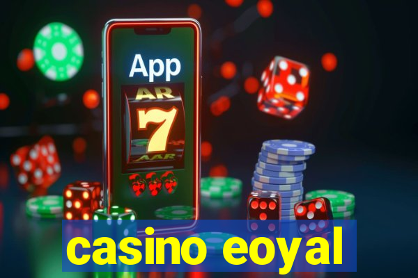 casino eoyal