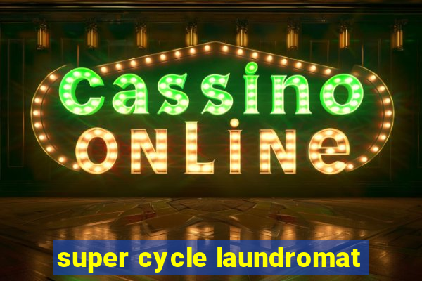 super cycle laundromat