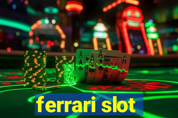 ferrari slot