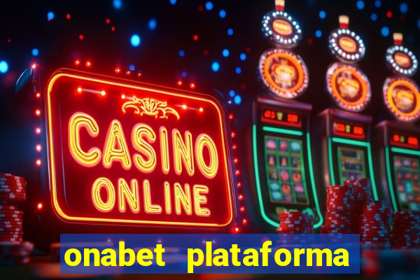 onabet plataforma de jogos