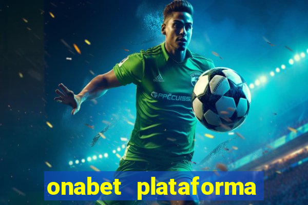 onabet plataforma de jogos