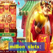 million slots: jackpot slots